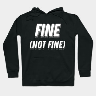 Fine (Not Fine) / Logo Graphic Design Font Hoodie